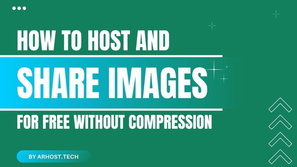 Host and Share Images for Free Without Compression