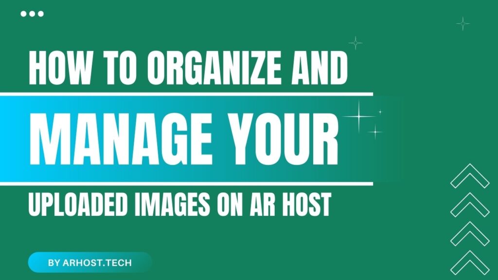 Organize and Manage Your Uploaded Images on AR Host