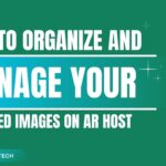 Organize and Manage Your Uploaded Images on AR Host