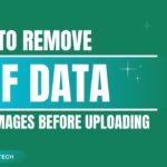 How to Remove EXIF Data from Images Before Uploading