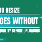 Resize Images Without Losing Quality Before Uploading